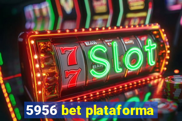 5956 bet plataforma